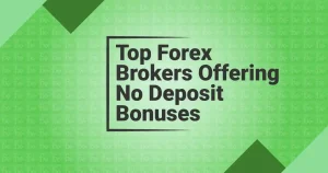 Top Forex Brokers Offering No Deposit Bonuses