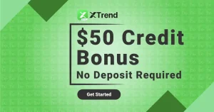 $50 Credit Bonus from XTrend with No Required Deposit