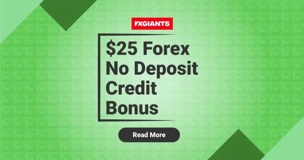 FXGiants offers a $25 Forex No Deposit Credit Bonus