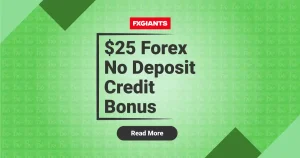 FXGiants offers a $25 Forex No Deposit Credit Bonus