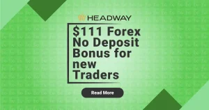 Headway offer $111 Forex No Deposit Bonus for new Traders