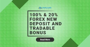 Uniglobe Markets Receive 100% Deposit and 20% Tradable Bonus