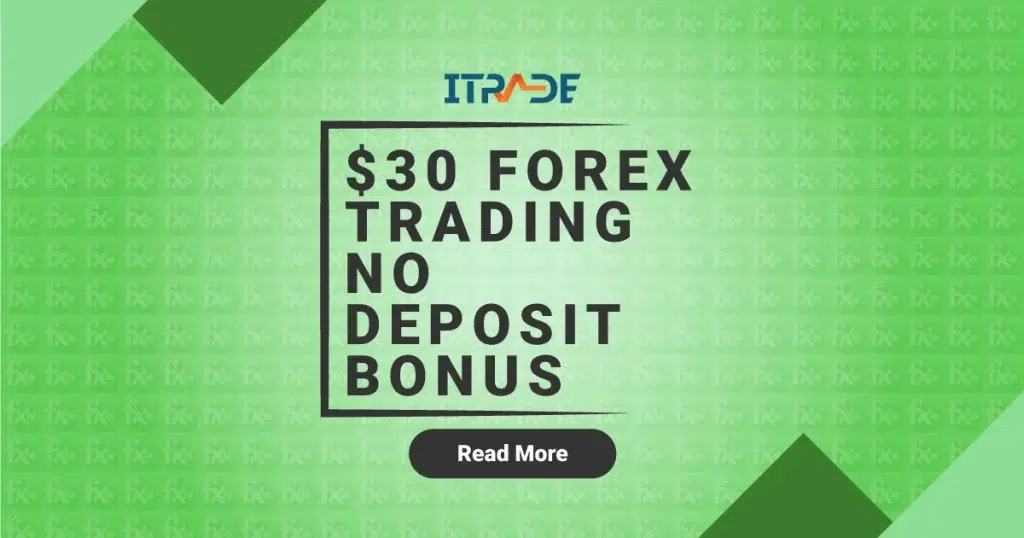 ITrade FX Market offer $30 Free No Deposit Bonus for new traders 1 ITrade FX Market offer $30 Free No Deposit Bonus for new traders