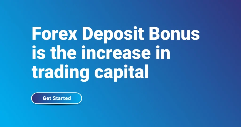 Forex Deposit Bonus is the increase in trading capital