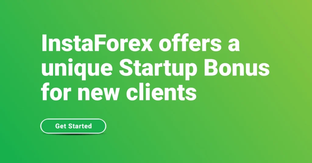 InstaForex offers a unique Startup Bonus for new clients