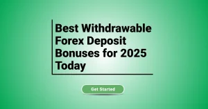 Best Withdrawable Forex Deposit Bonuses for 2025 Today