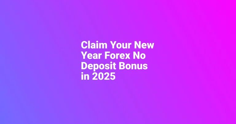 Claim Your New Year Forex No Deposit Bonus in 2025