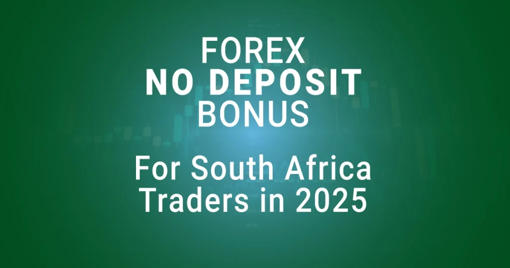 Forex No Deposit Bonus for South Africa Traders in 2025 1 Forex No Deposit Bonus for South Africa Traders in 2025