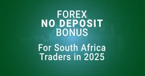 Forex No Deposit Bonus for South Africa Traders in 2025