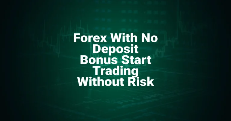 Forex With No Deposit Bonus Start Trading Without Risk