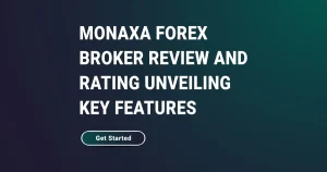 Monaxa Forex Broker Review and Rating Unveiling Key Features