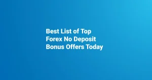 Best List of Top Forex No Deposit Bonus Offers Today