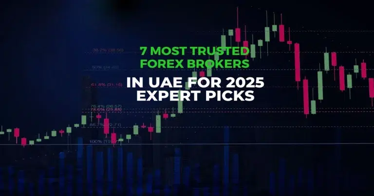 7 Most Trusted Forex Brokers in UAE for 2025 Expert Picks