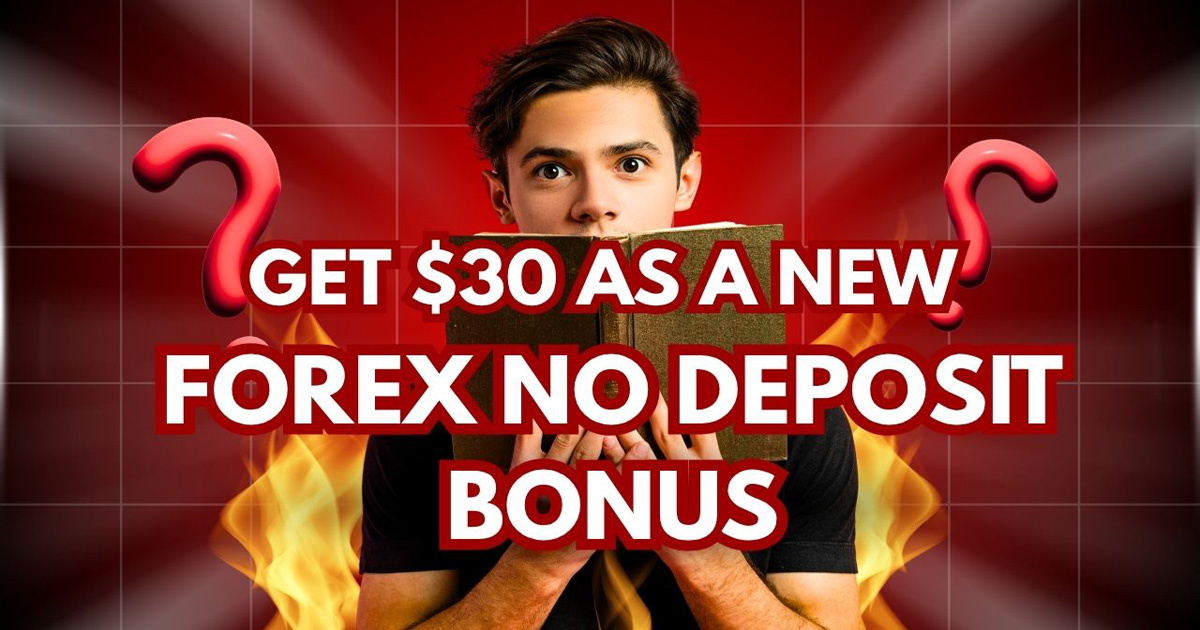 Grab a $30 No Deposit Bonus in a Live Forex Account
