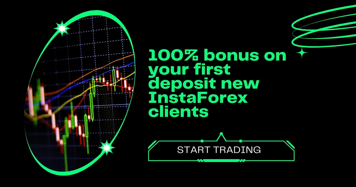 100% bonus on your first deposit new InstaForex clients
