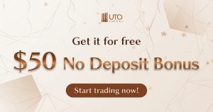 UTO Capital $50 Welcome Forex No Deposit Bonus for Traders